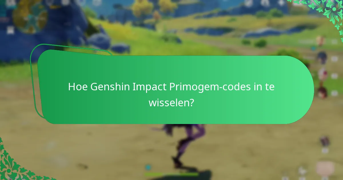 Hoe Genshin Impact Primogem-codes in te wisselen?
