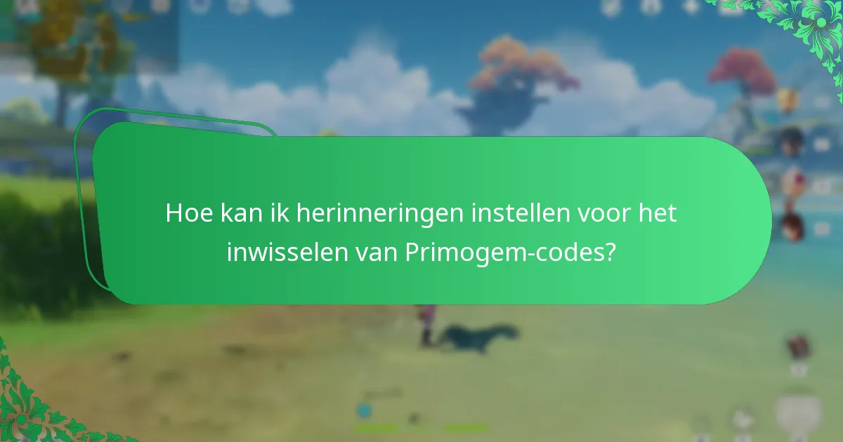 Hoe werken Primogem-code vervaldatumnotificaties?