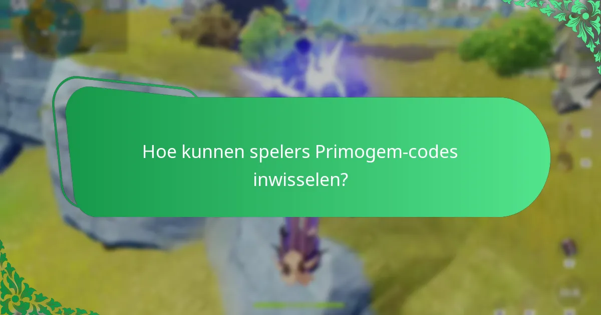 Hoe kunnen spelers Primogem-codes inwisselen?