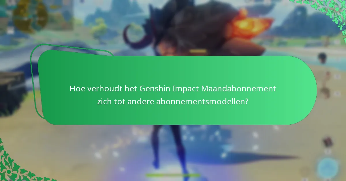 Welke veelvoorkomende problemen doen zich voor met het Genshin Impact Maandabonnement?