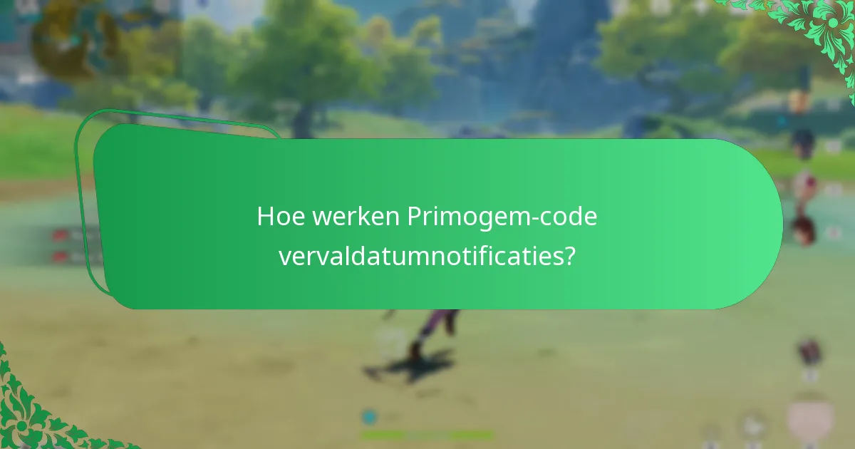 Welke notificatiesystemen zijn beschikbaar voor Primogem-codes?
