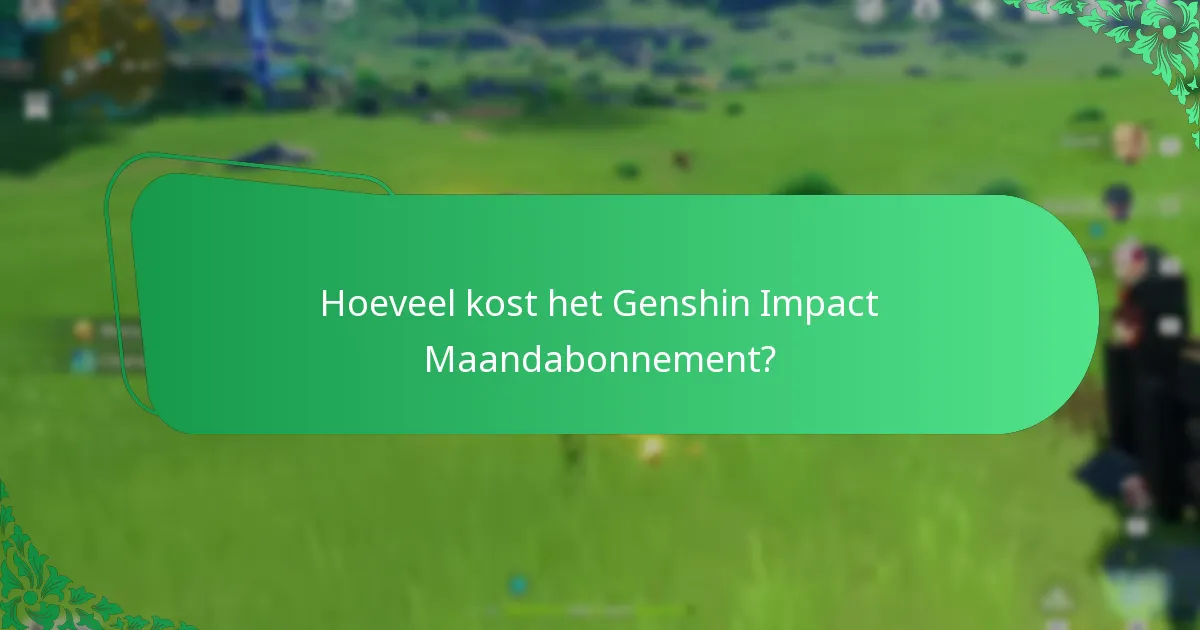 Hoe kunnen spelers budgetteren voor het Genshin Impact Maandabonnement?