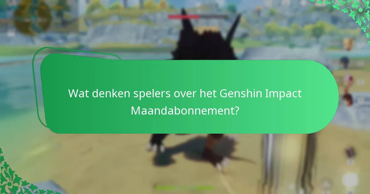 Wat denken spelers over het Genshin Impact Maandabonnement?