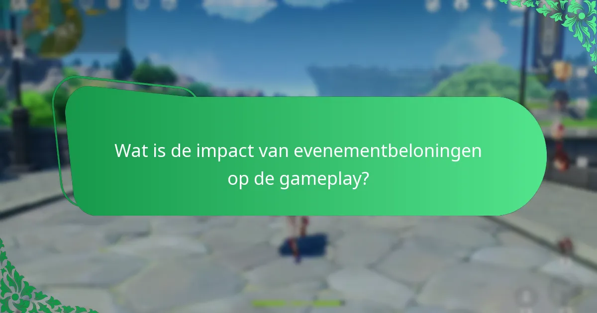 Wat is de impact van evenementbeloningen op de gameplay?