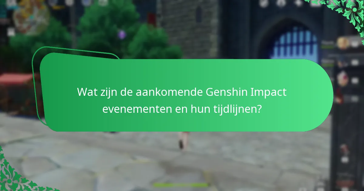 Hoe kunnen spelers hun beloningen maximaliseren tijdens Genshin Impact evenementen?