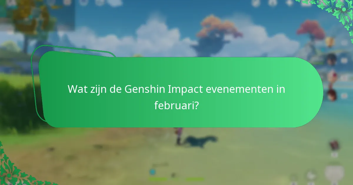 Wat zijn de Genshin Impact evenementen in maart?