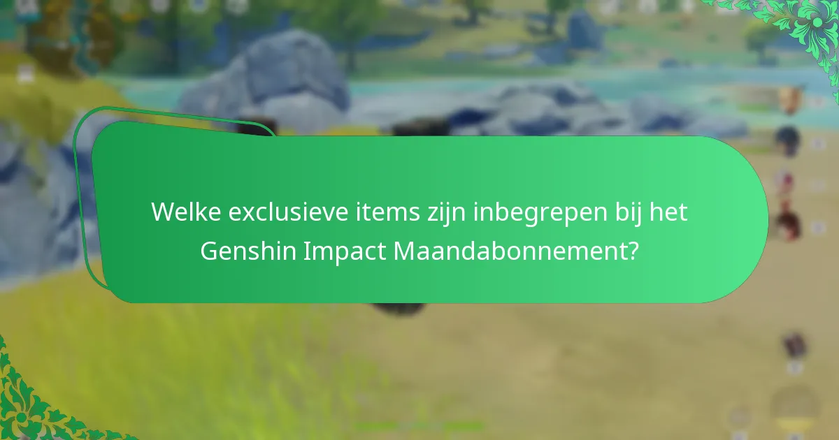 Welke hulpbronnenbeloningen worden verstrekt door het Genshin Impact Maandabonnement?