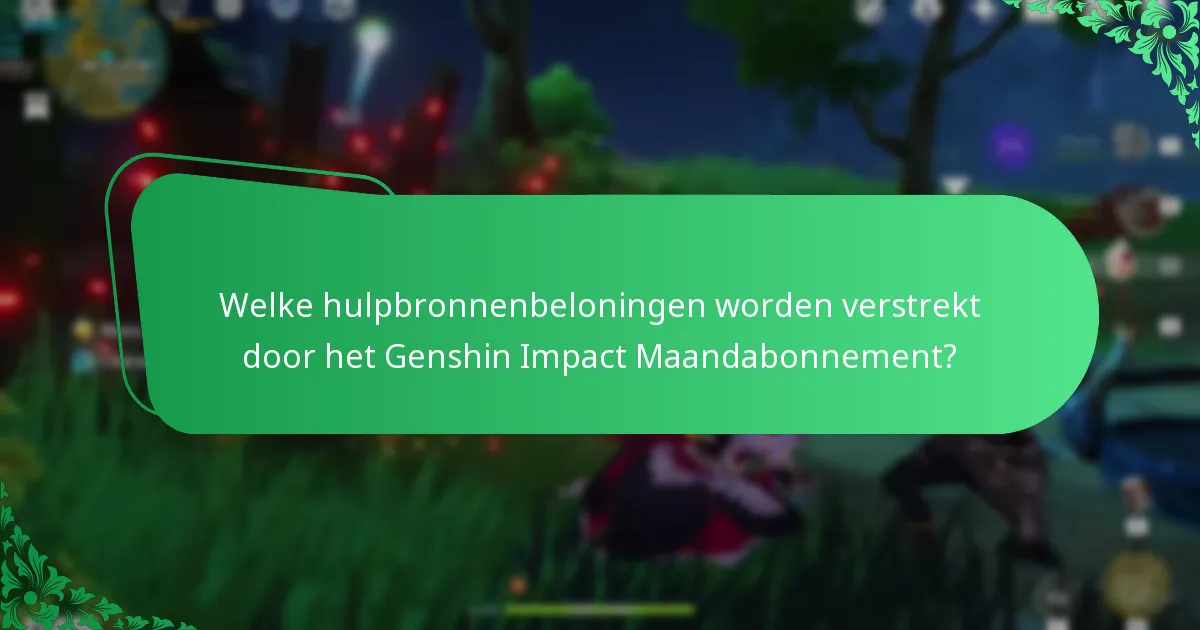Hoe verhoudt de prijs van het Genshin Impact Maandabonnement zich tot de voordelen?